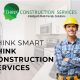 Think Smart, Think Construction Services Post