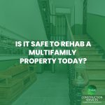 Is it Safe to Rehab a Multifamily Property Today?