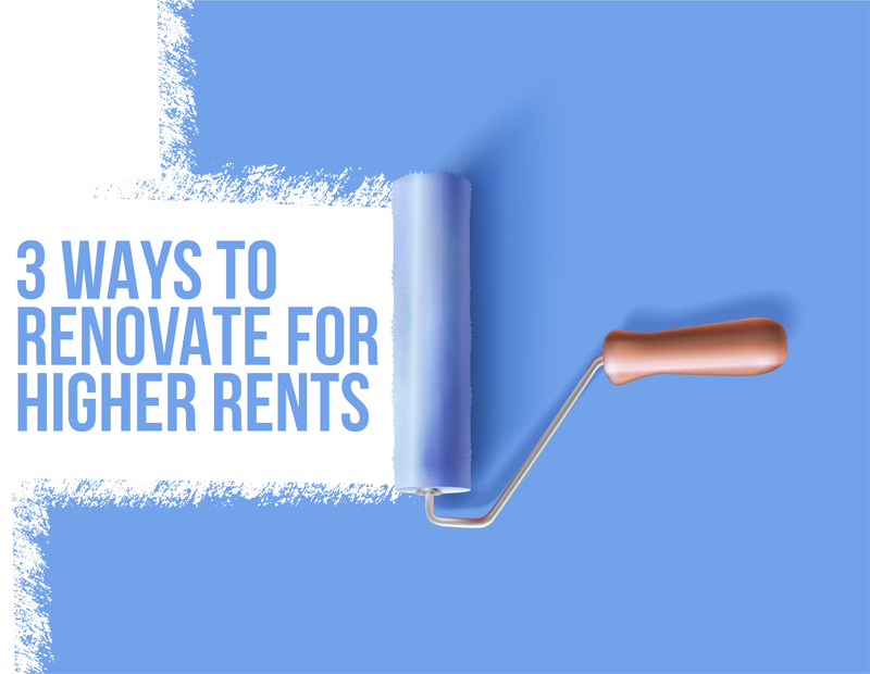 3 Ways To Renovate For Higher Rents