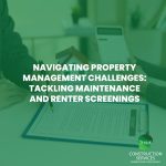 Navigating Property Management Challenges: Tackling Maintenance and Renter Screenings