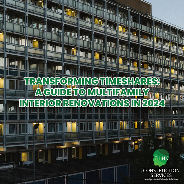 Transforming Timeshares A Guide to Multifamily Interior Renovations in 2024