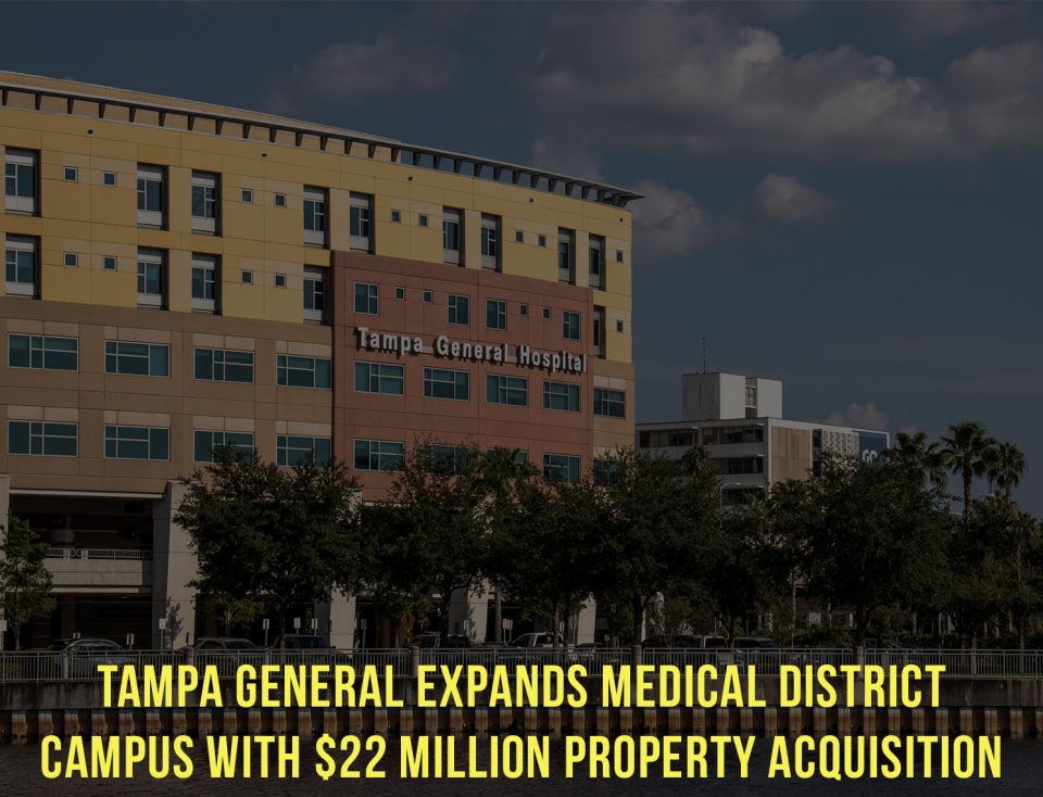 Tampa General Expands Medical District Campus with $22 Million Property Acquisition