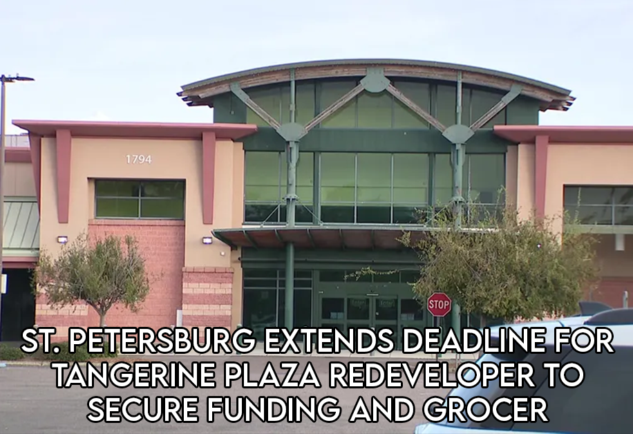 St. Petersburg Extends Deadline for Tangerine Plaza Redeveloper to Secure Funding and Grocer