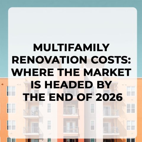 Multifamily Renovation Costs: Where the Market Is Headed by the End of 2026